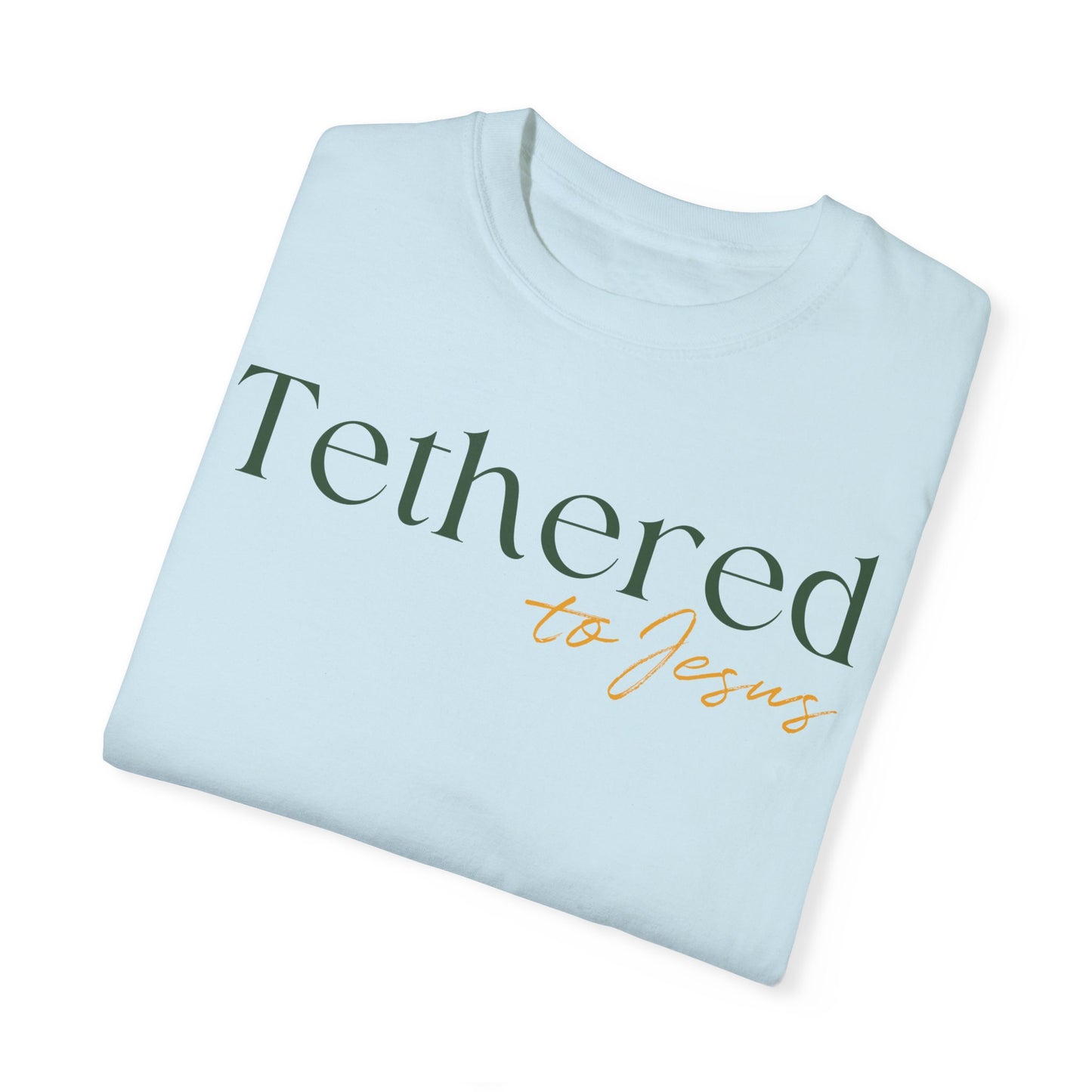 "Tethered to Jesus" - T-Shirt