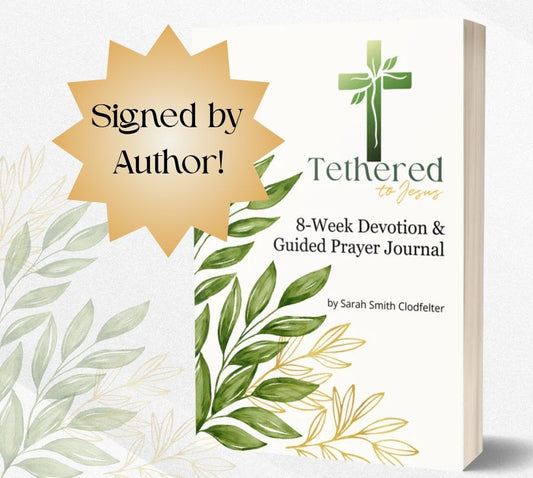 Tethered to Jesus 8-Week Devotion and Guided Prayer Journal - Signed by Author
